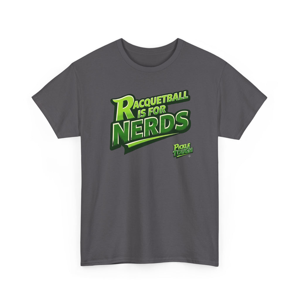 "Racquetball  Is for Nerds" Pickleball T-Shirt — 100% Cotton T-Shirt Unisex