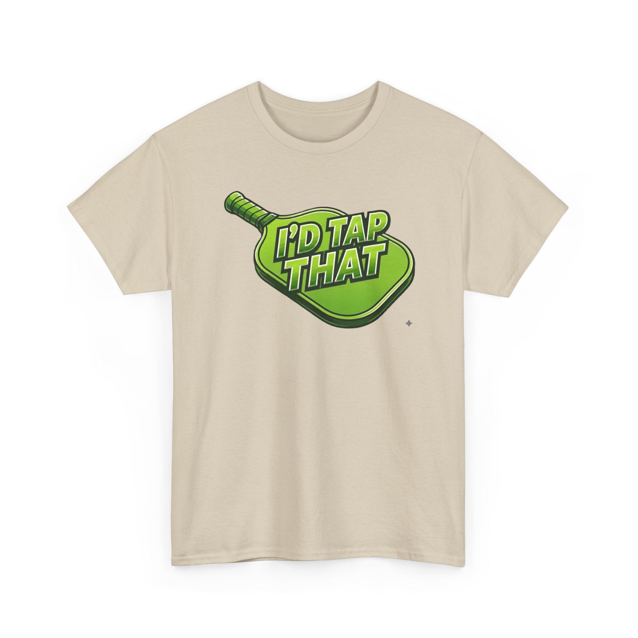 "I'd Tap That"  Pickleball T-Shirt — 100% Cotton Two Sided T-Shirt Unisex