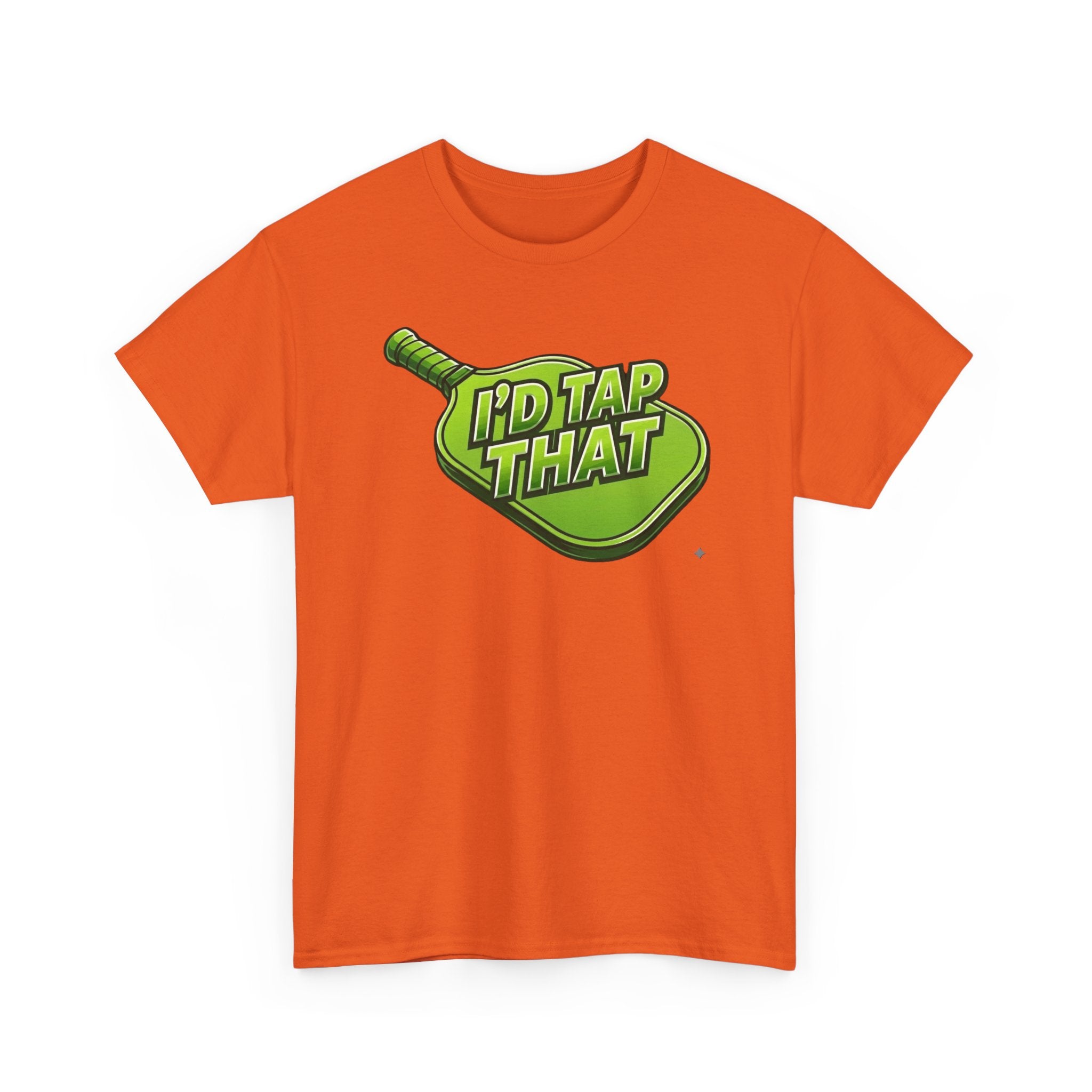 "I'd Tap That"  Pickleball T-Shirt — 100% Cotton Two Sided T-Shirt Unisex