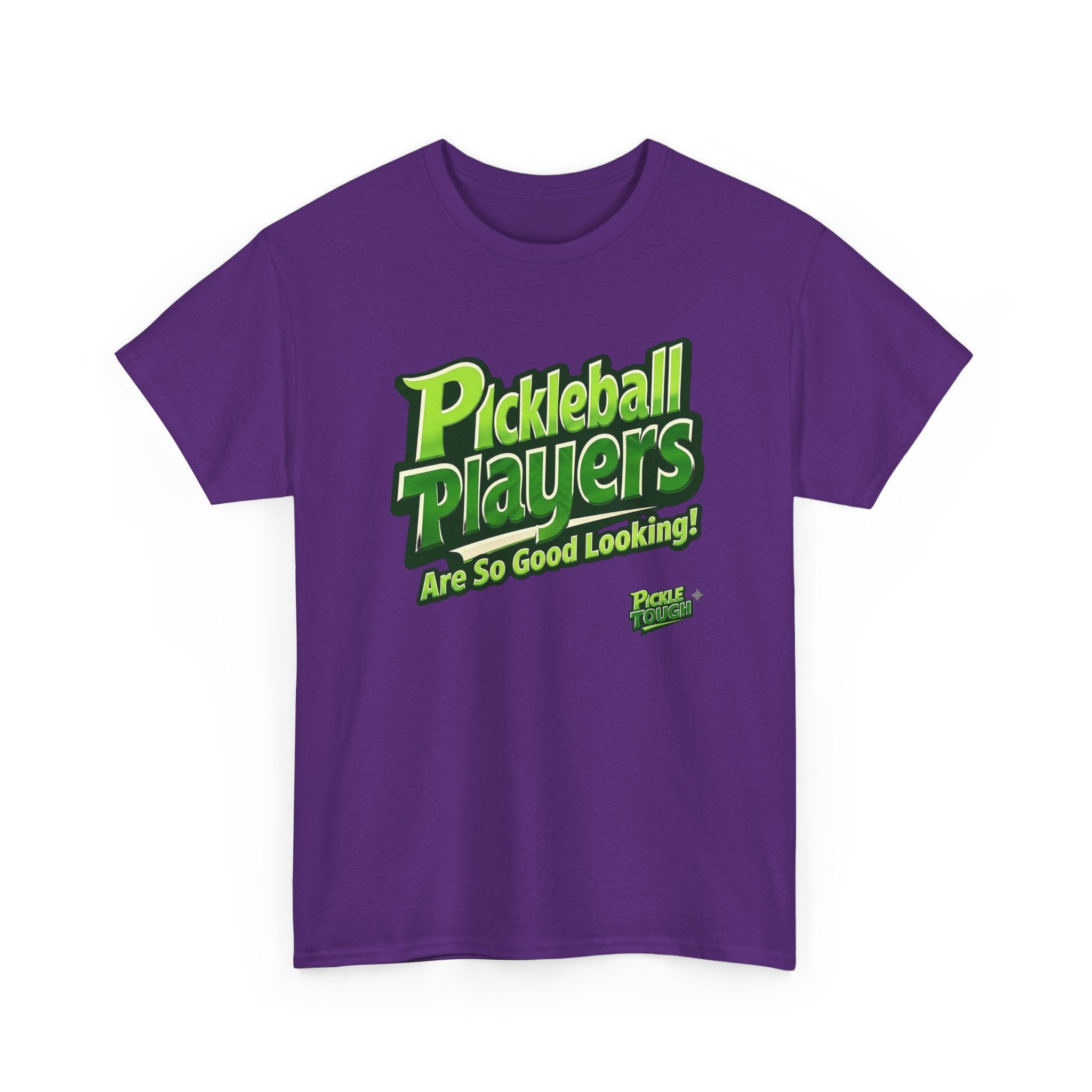 "Pickleball Players Are So Good Looking"" Pickleball T-Shirt — 100% Cotton T-Shirt Unisex