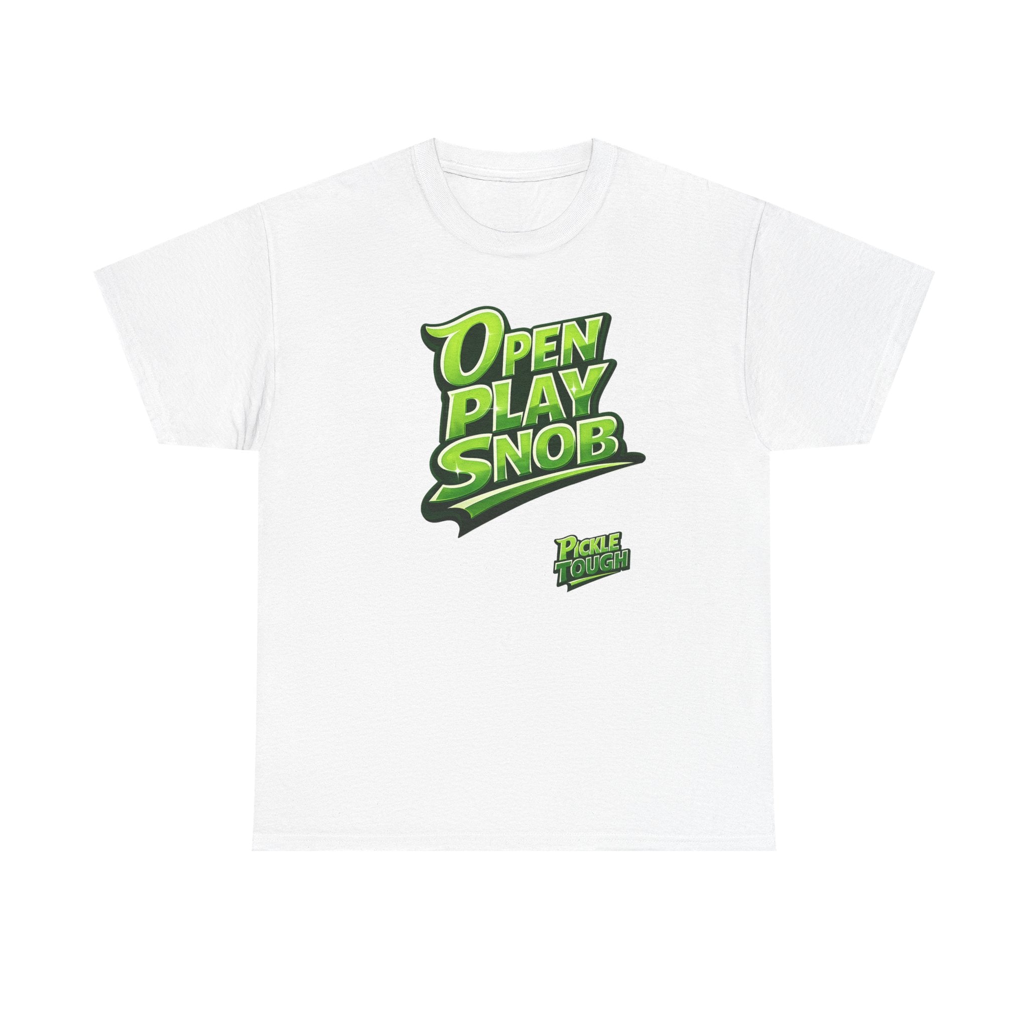 "Open Play Snob" Pickleball T-Shirt- 100% Cotton T-Shirt Unisex