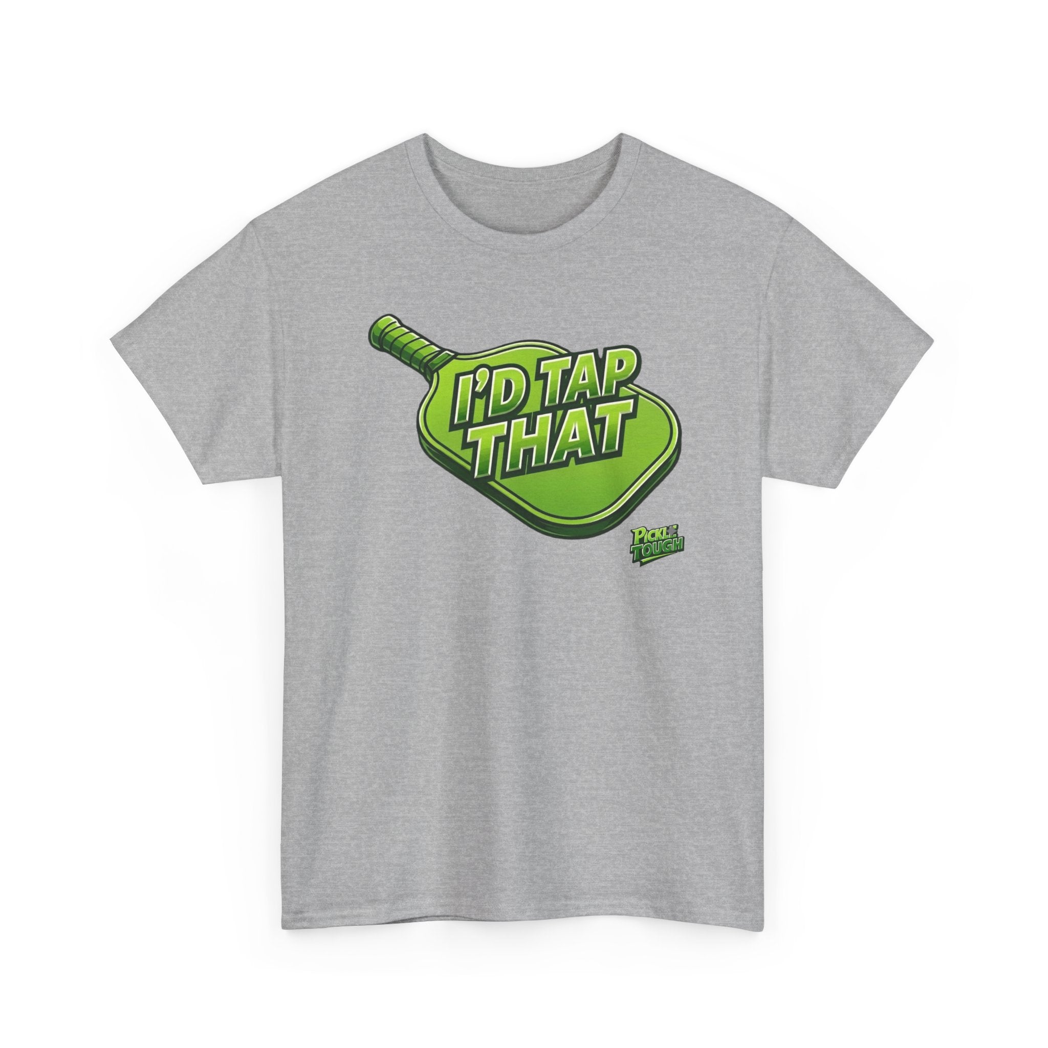 "I'd Tap That"  Pickleball T-Shirt — 100% Cotton T-Shirt Unisex