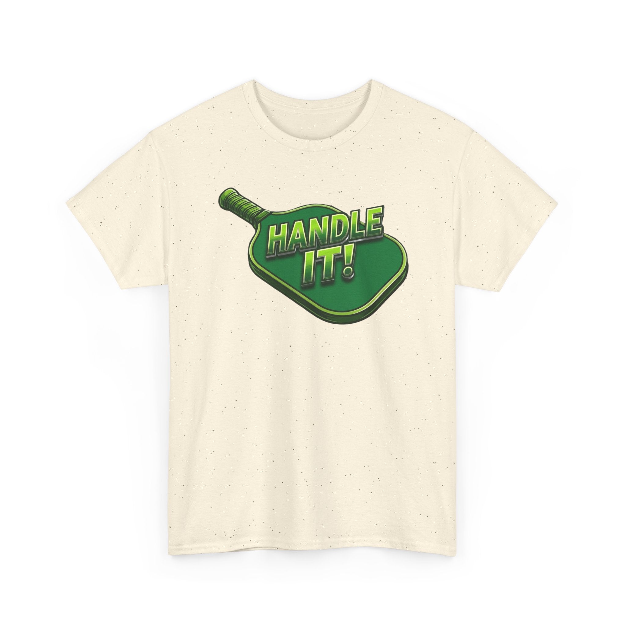 "Handle It!" Pickleball T-Shirt — 100% Cotton Two Sided T-Shirt Unisex