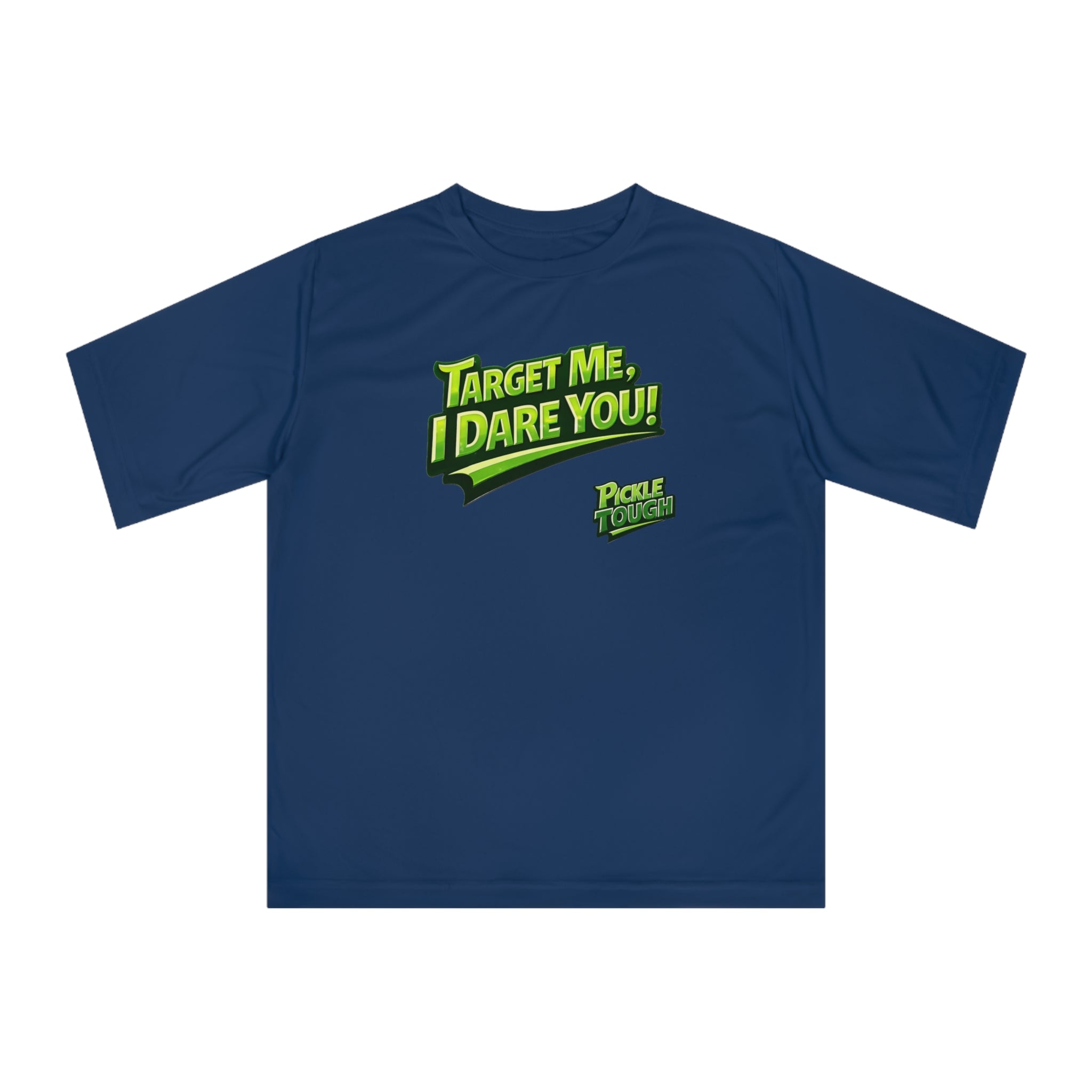 "Target Me, I Dare You!" Pickleball T-Shirt-  Performance T-Shirt Unisex