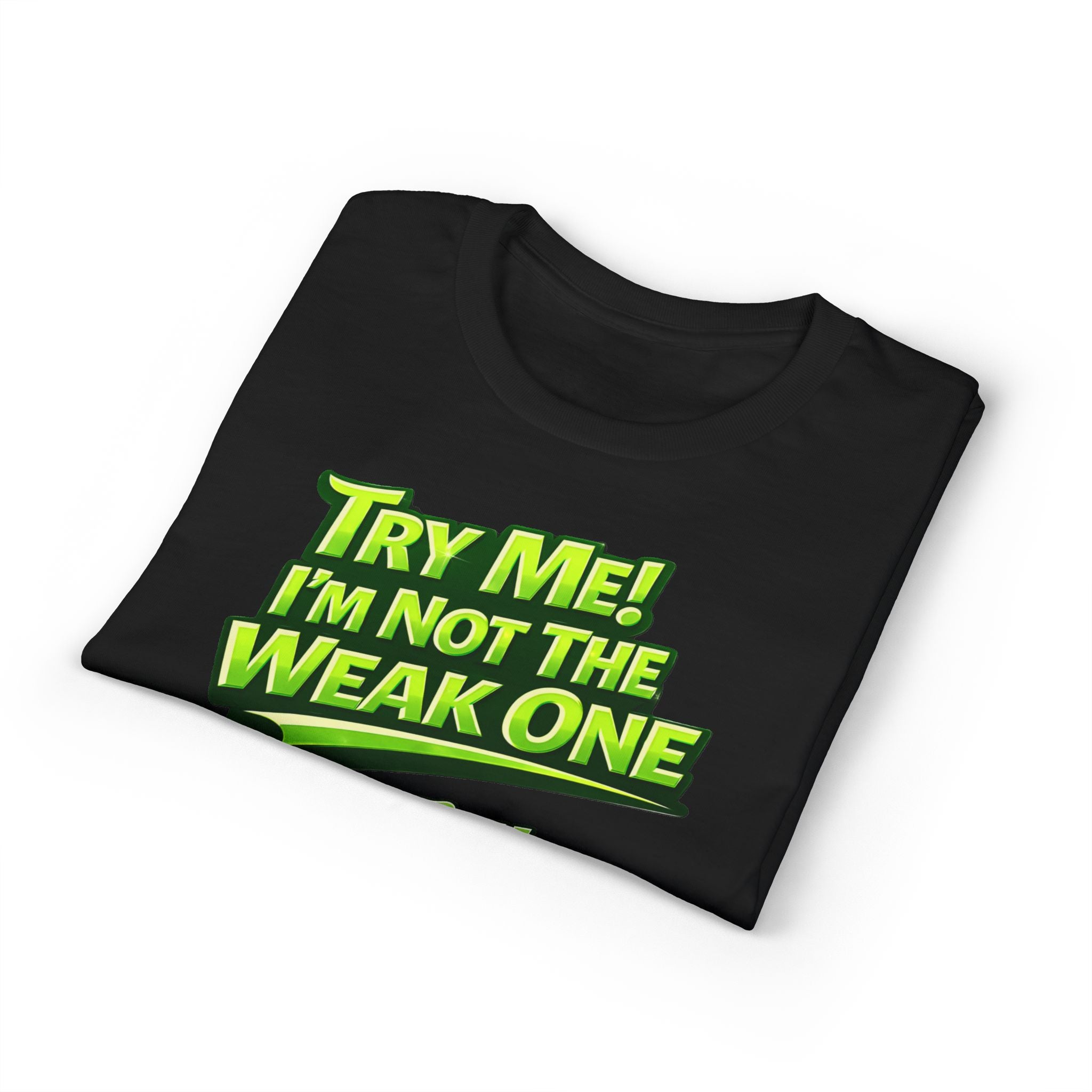 "Try Me! I'm Not The Weak One" Pickleball T-Shirt — Unisex DryBlend® T-Shirt