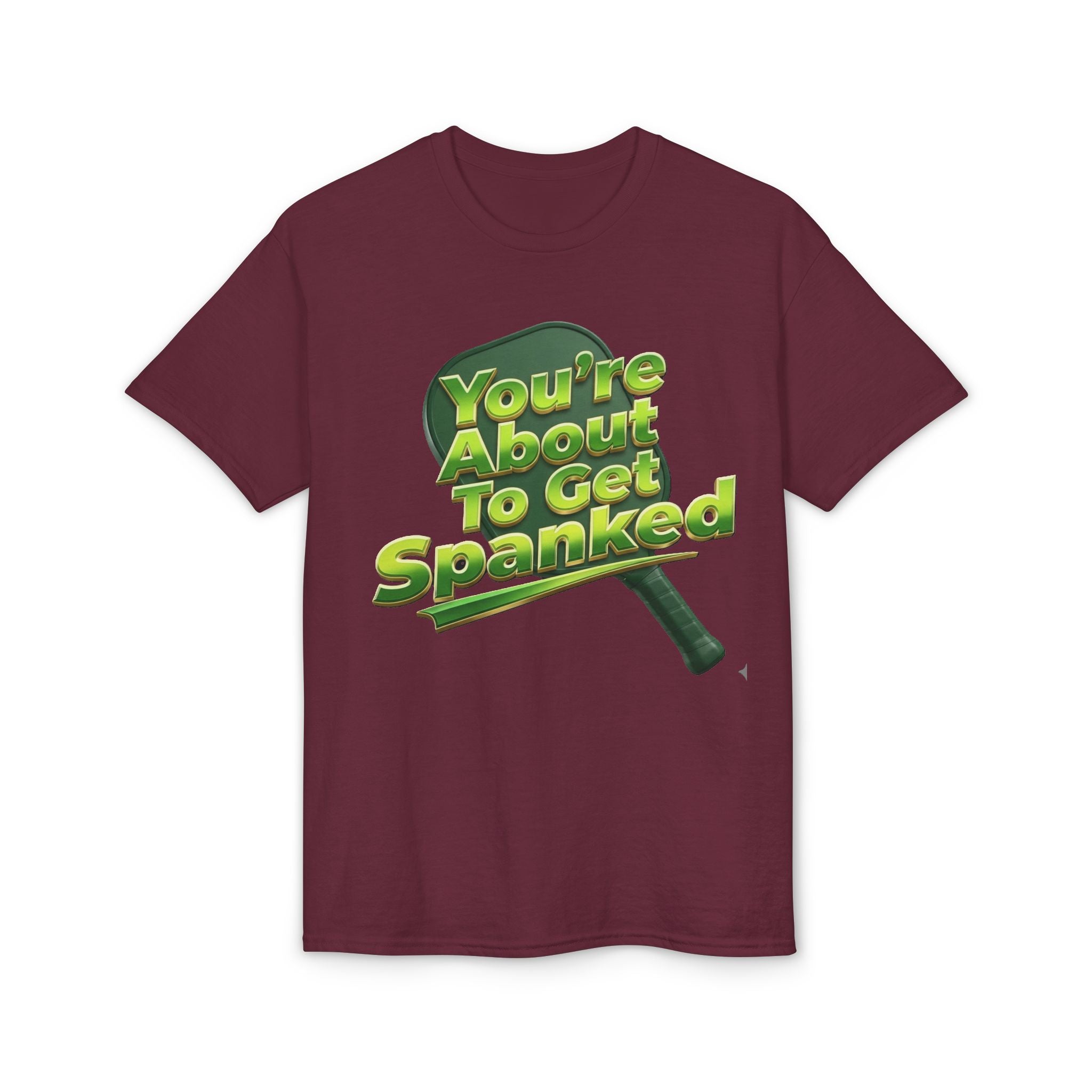 "You're About To Get Spanked" Pickleball T-Shirt — Unisex DryBlend® Two Sided T-Shirt