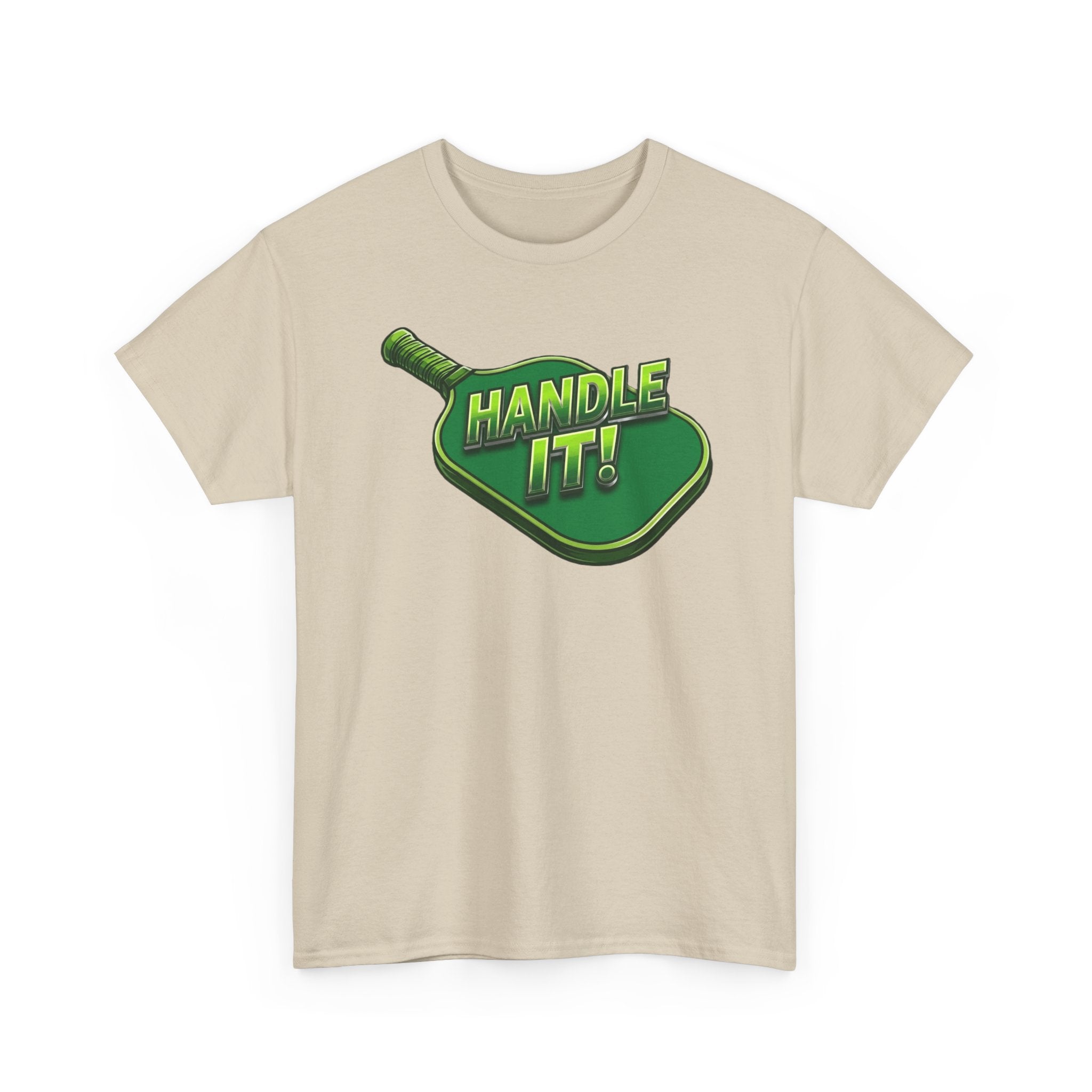 "Handle It!" Pickleball T-Shirt — 100% Cotton Two Sided T-Shirt Unisex