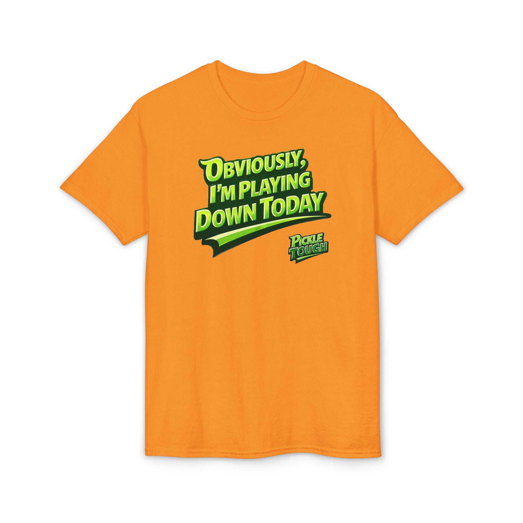 "Obviously, I'm Playing Down Today" Pickleball T-Shirt- Unisex DryBlend® T-Shirt