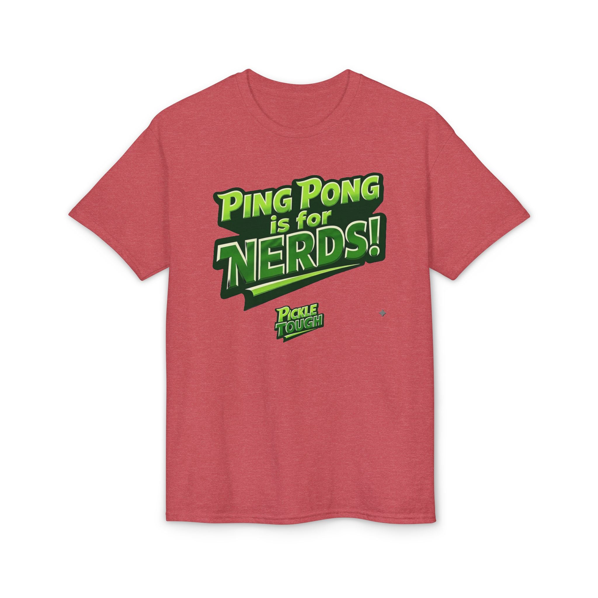 "Ping Pong Is for Nerds"  Pickleball T-Shirt- Unisex DryBlend® T-Shirt