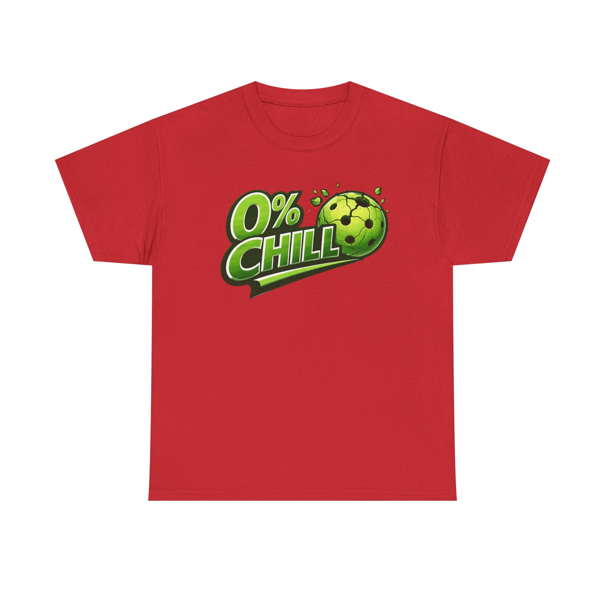 "0% Chill" Pickleball T-Shirt- 100% Cotton Two Sided T-Shirt Unisex