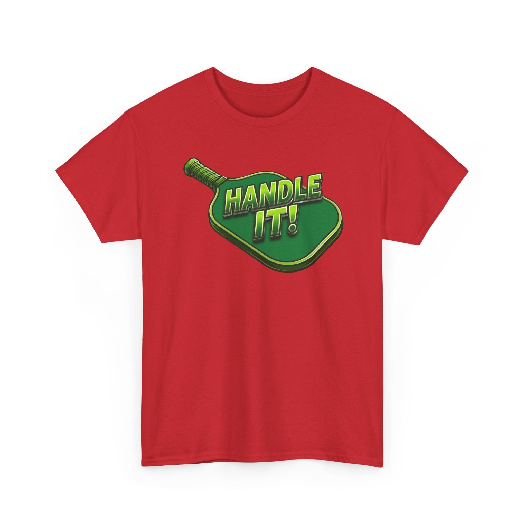 "Handle It!" Pickleball T-Shirt — 100% Cotton Two Sided T-Shirt Unisex