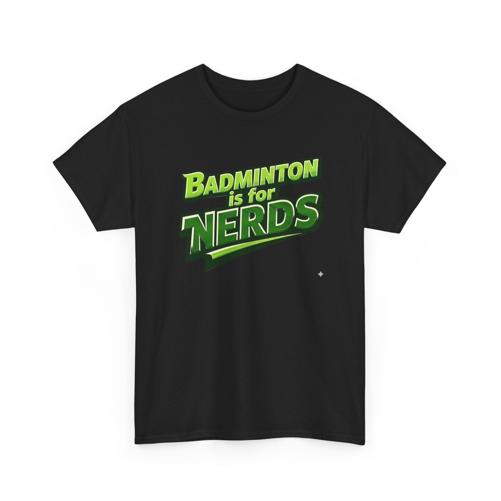 "Badminton is for Nerds" Pickleball T-Shirt — 100% Cotton Two Sided T-Shirt Unisex