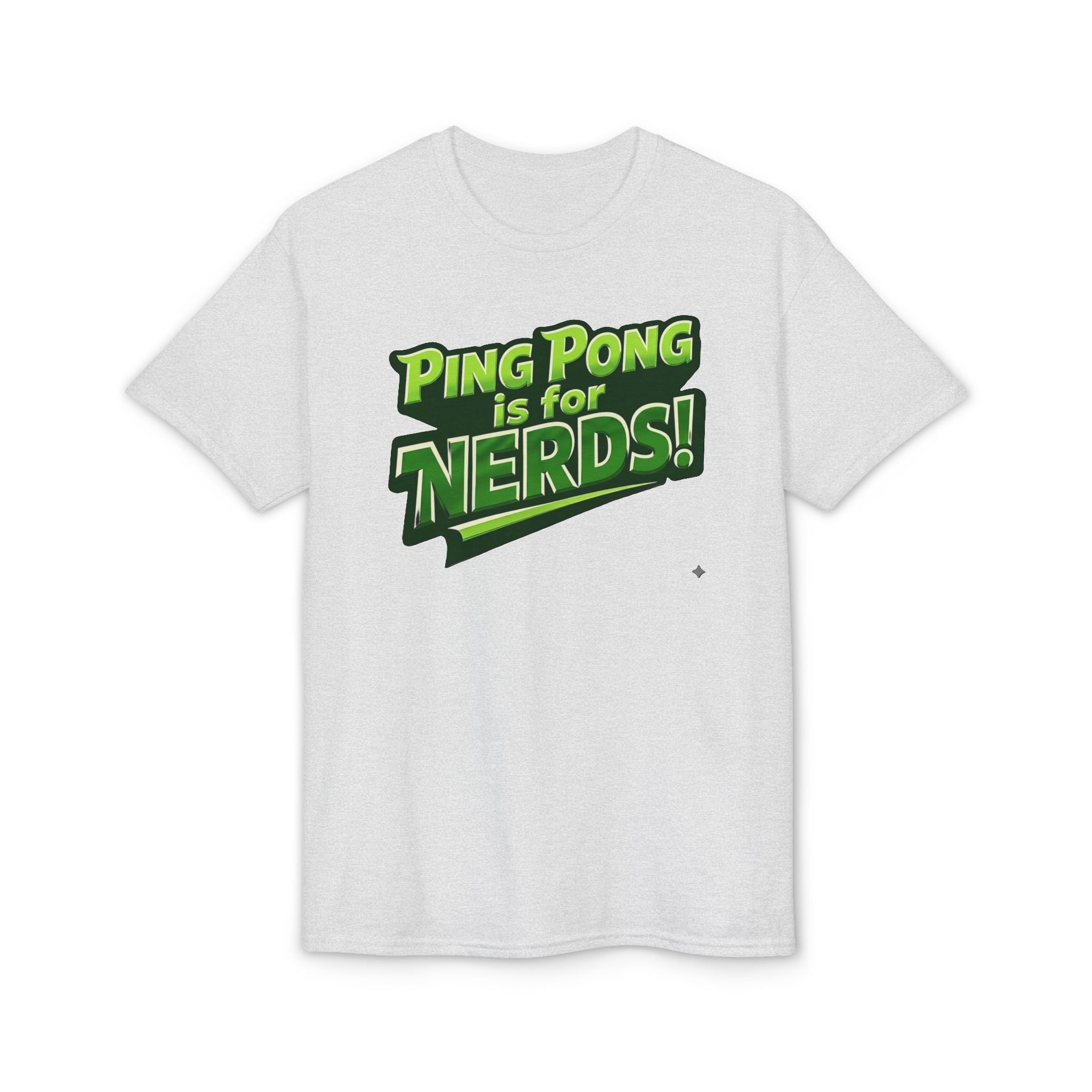 "Ping Pong Is for Nerds"  Pickleball T-Shirt- Unisex DryBlend® Two Sided T-Shirt