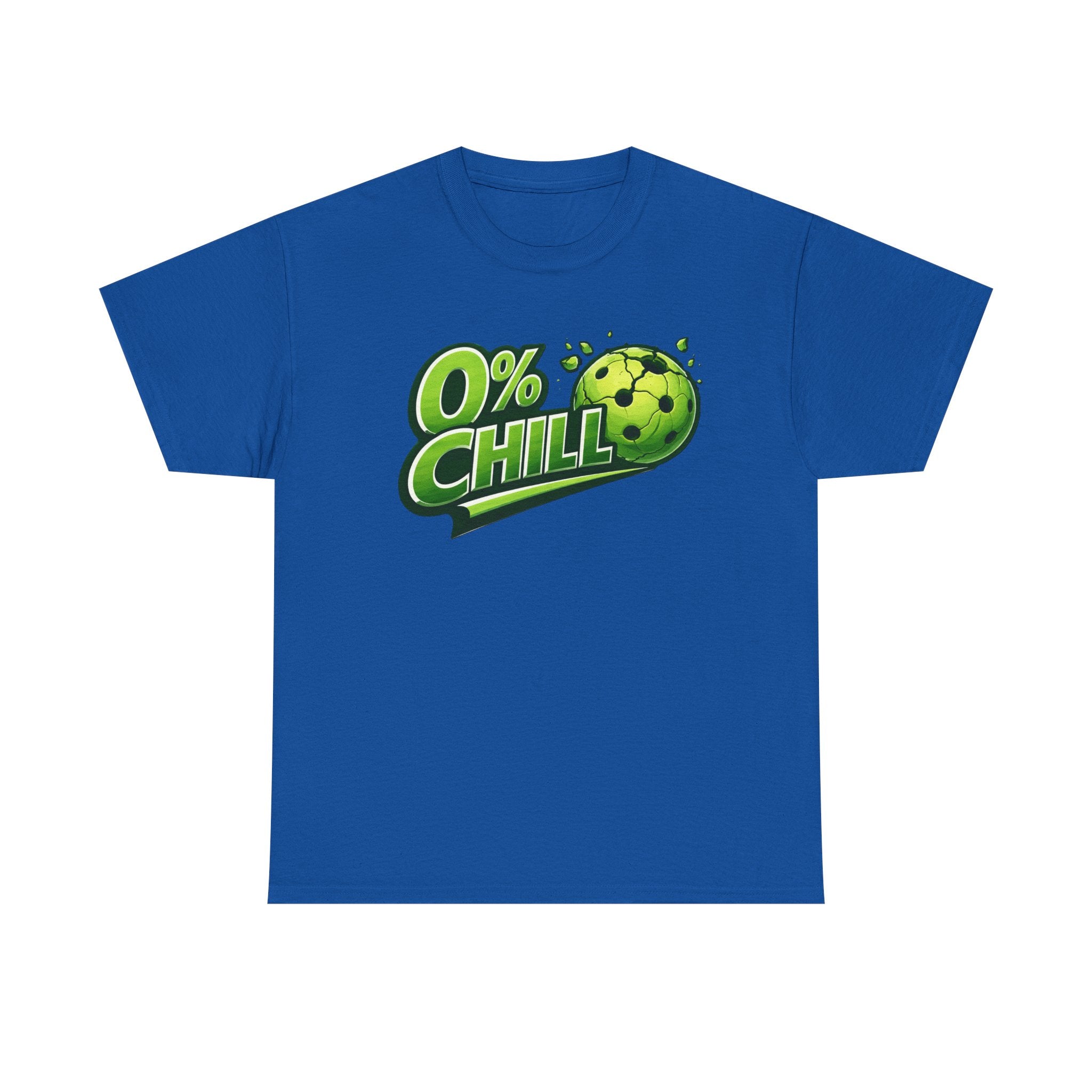 "0% Chill" Pickleball T-Shirt- 100% Cotton Two Sided T-Shirt Unisex