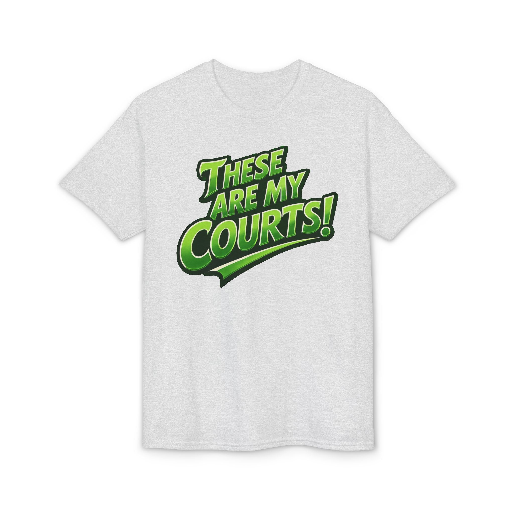 "These Are My Courts!" Pickleball T-Shirt — Unisex DryBlend® Two Sided T-Shirt