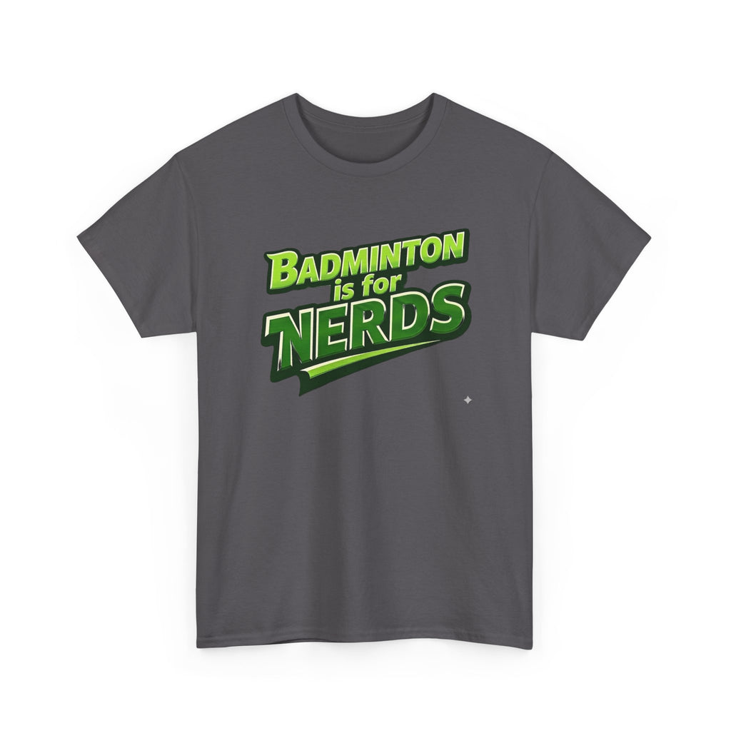 "Badminton is for Nerds" Pickleball T-Shirt — 100% Cotton Two Sided T-Shirt Unisex