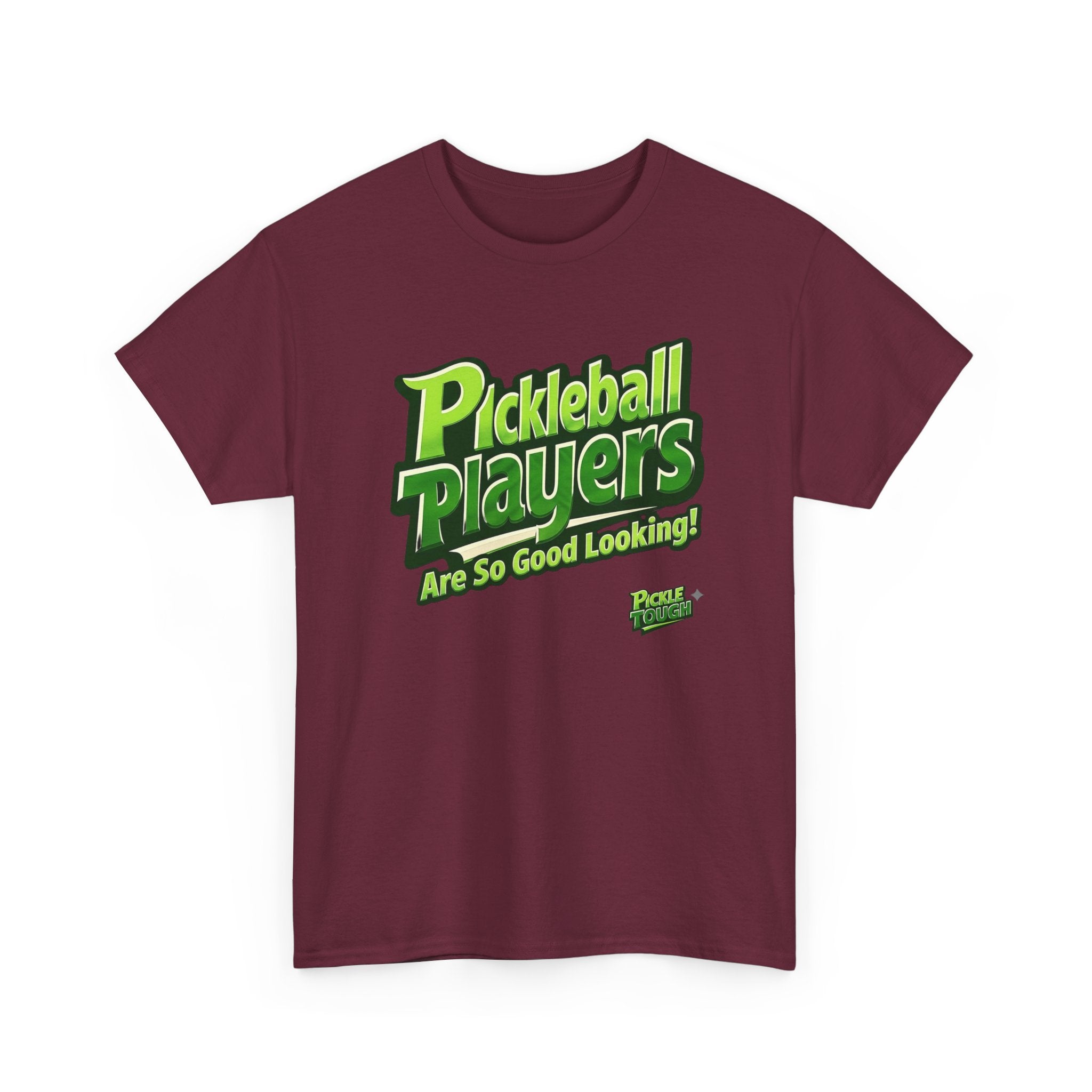 "Pickleball Players Are So Good Looking"" Pickleball T-Shirt — 100% Cotton T-Shirt Unisex