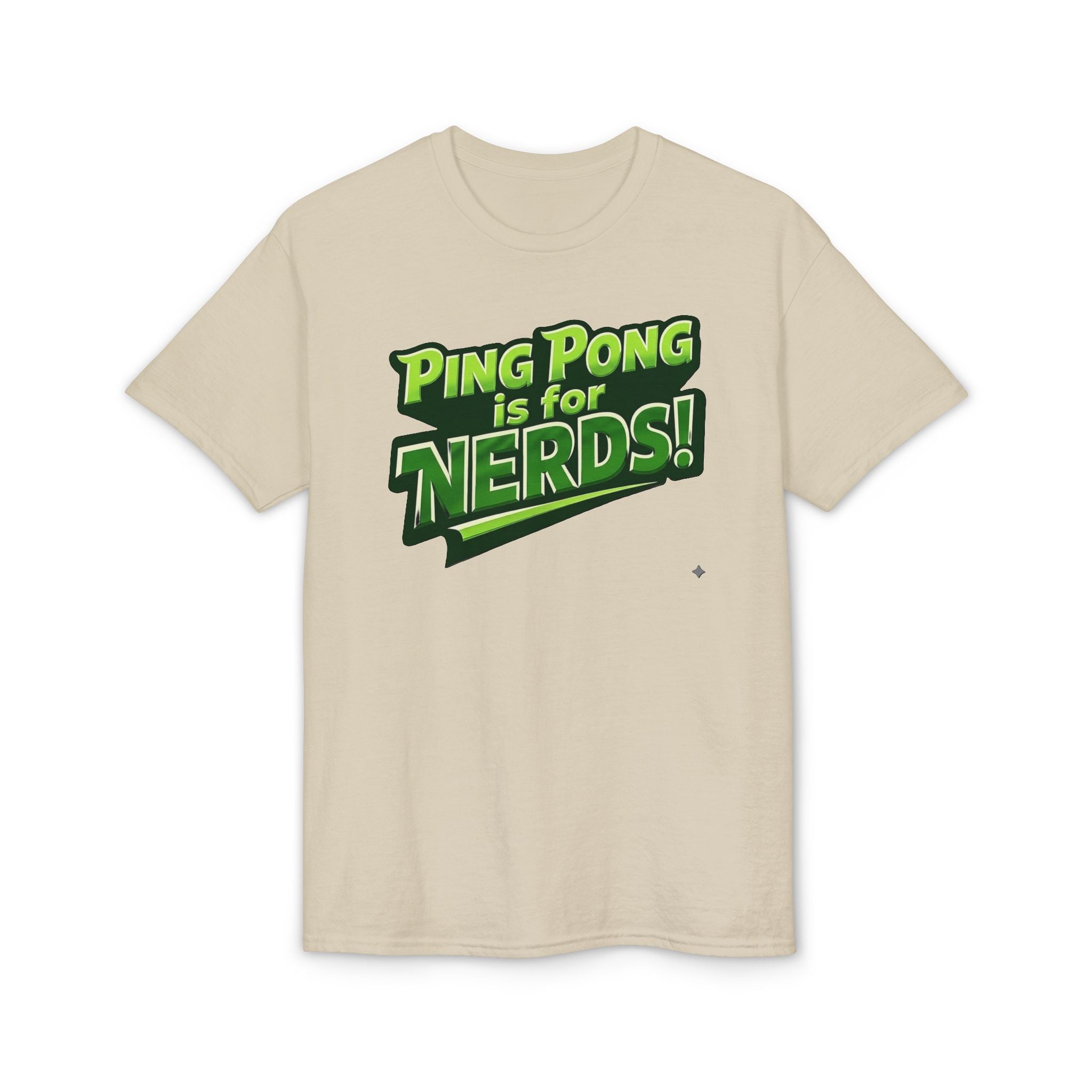 "Ping Pong Is for Nerds"  Pickleball T-Shirt- Unisex DryBlend® Two Sided T-Shirt