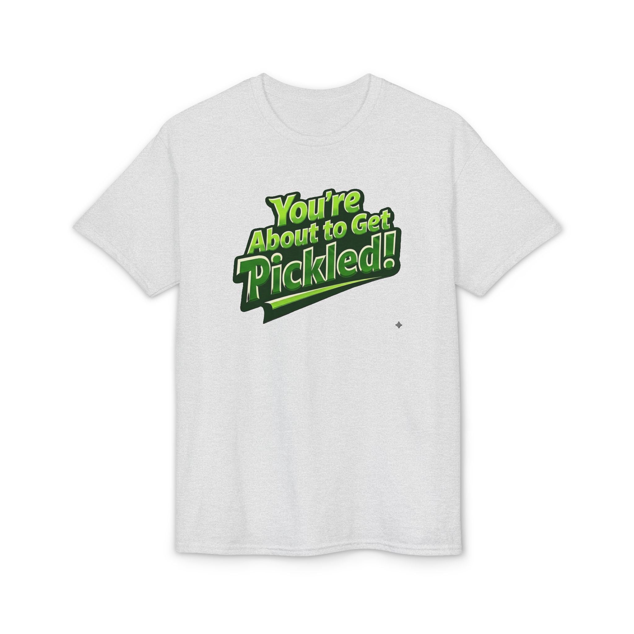 "You're About to Get Pickled!" Pickleball T-Shirt- Unisex DryBlend® Two Sided T-Shirt