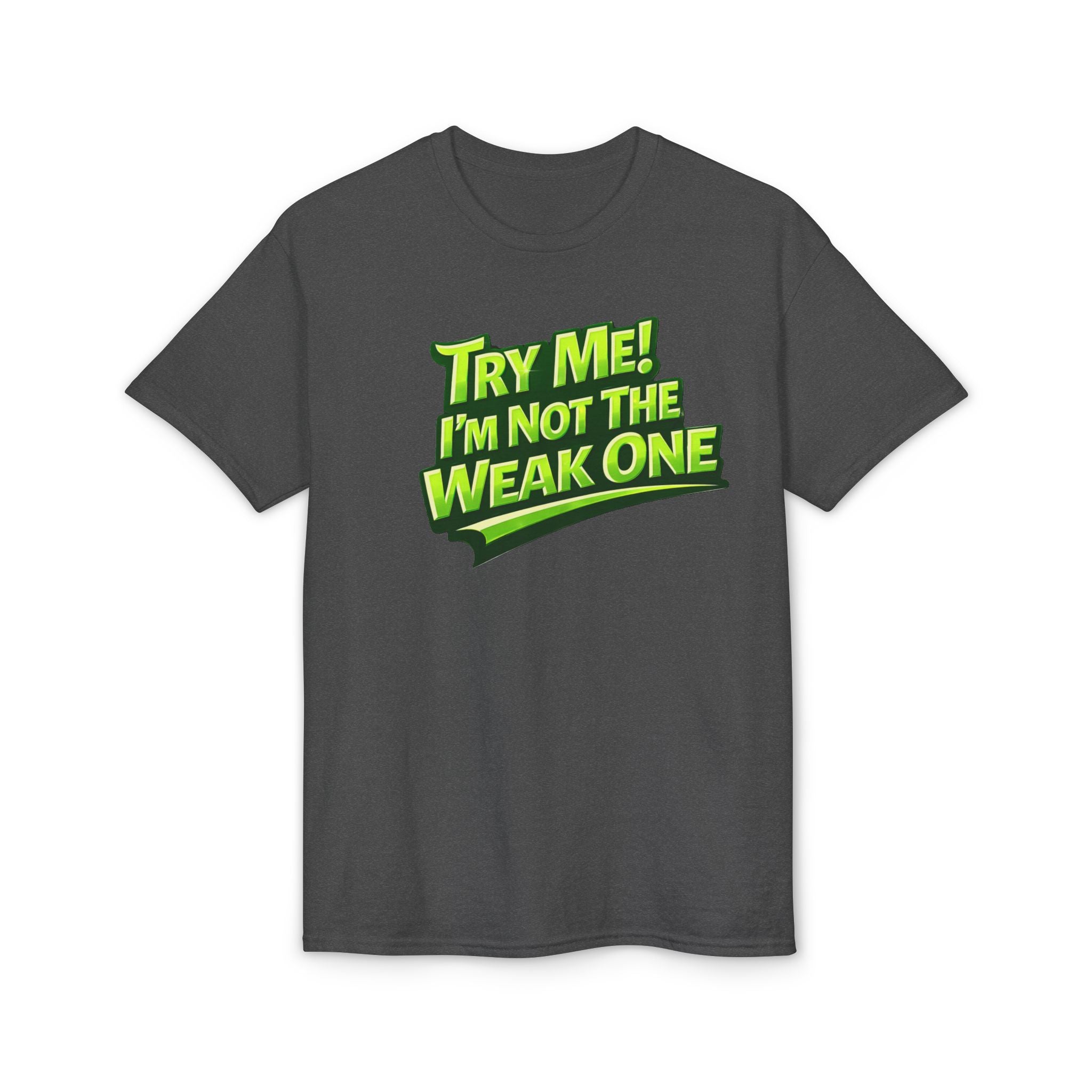 "Try Me! I'm Not The Weak One" Pickleball T-Shirt — Unisex DryBlend® Two Sided T-Shirt