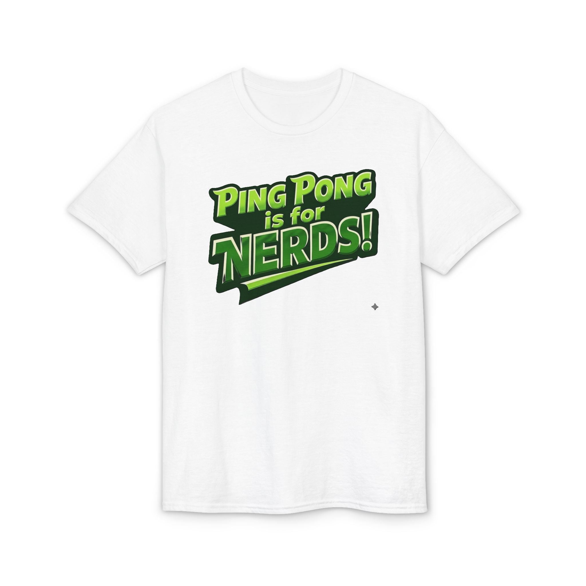 "Ping Pong Is for Nerds"  Pickleball T-Shirt- Unisex DryBlend® Two Sided T-Shirt