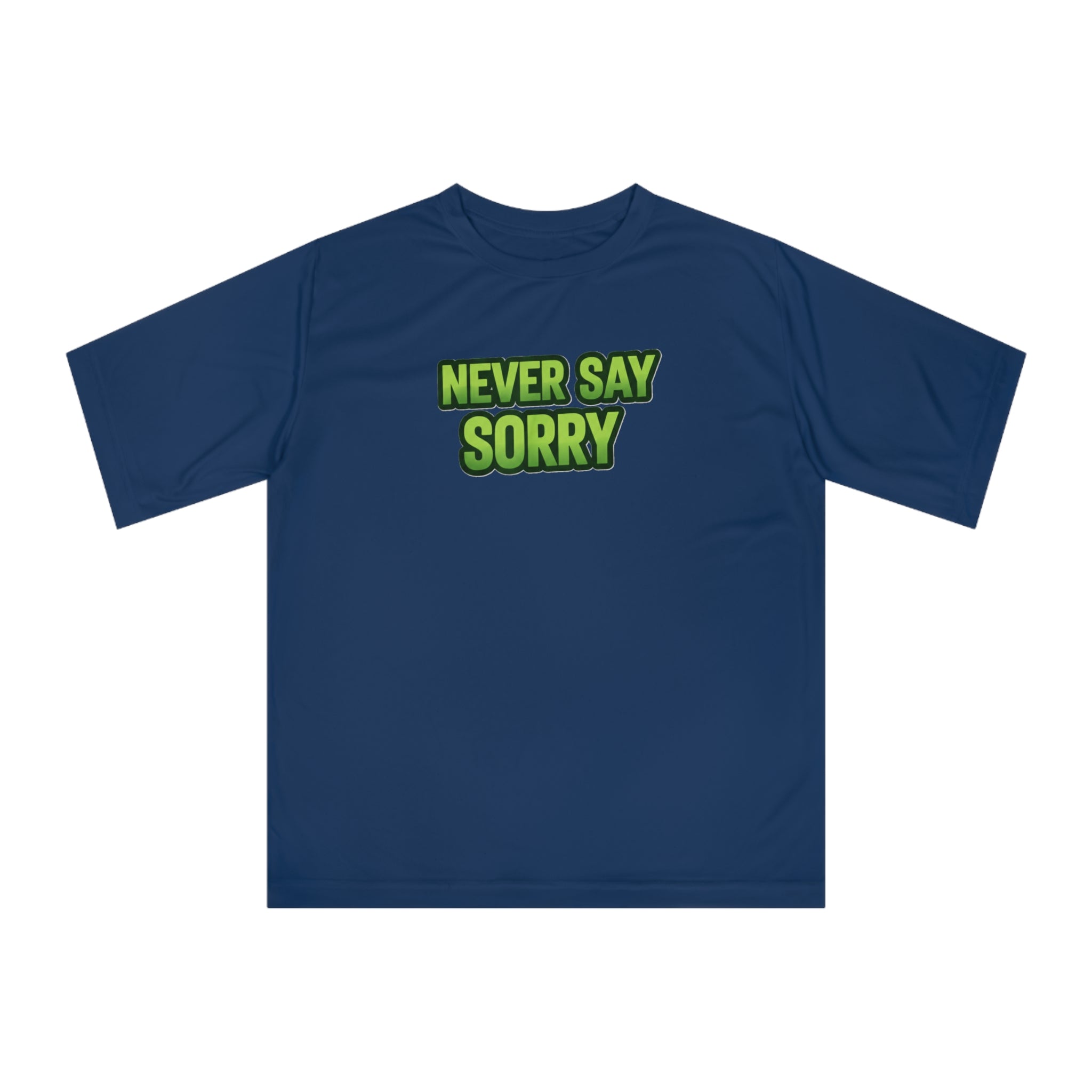 "Never Say Sorry" Pickleball T-shirt | Unisex Performance Two Sided T-shirt