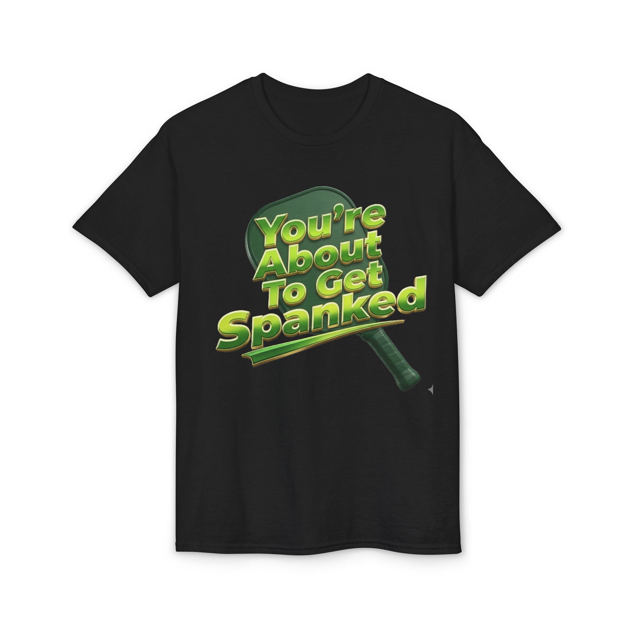 "You're About To Get Spanked" Pickleball T-Shirt — Unisex DryBlend® Two Sided T-Shirt