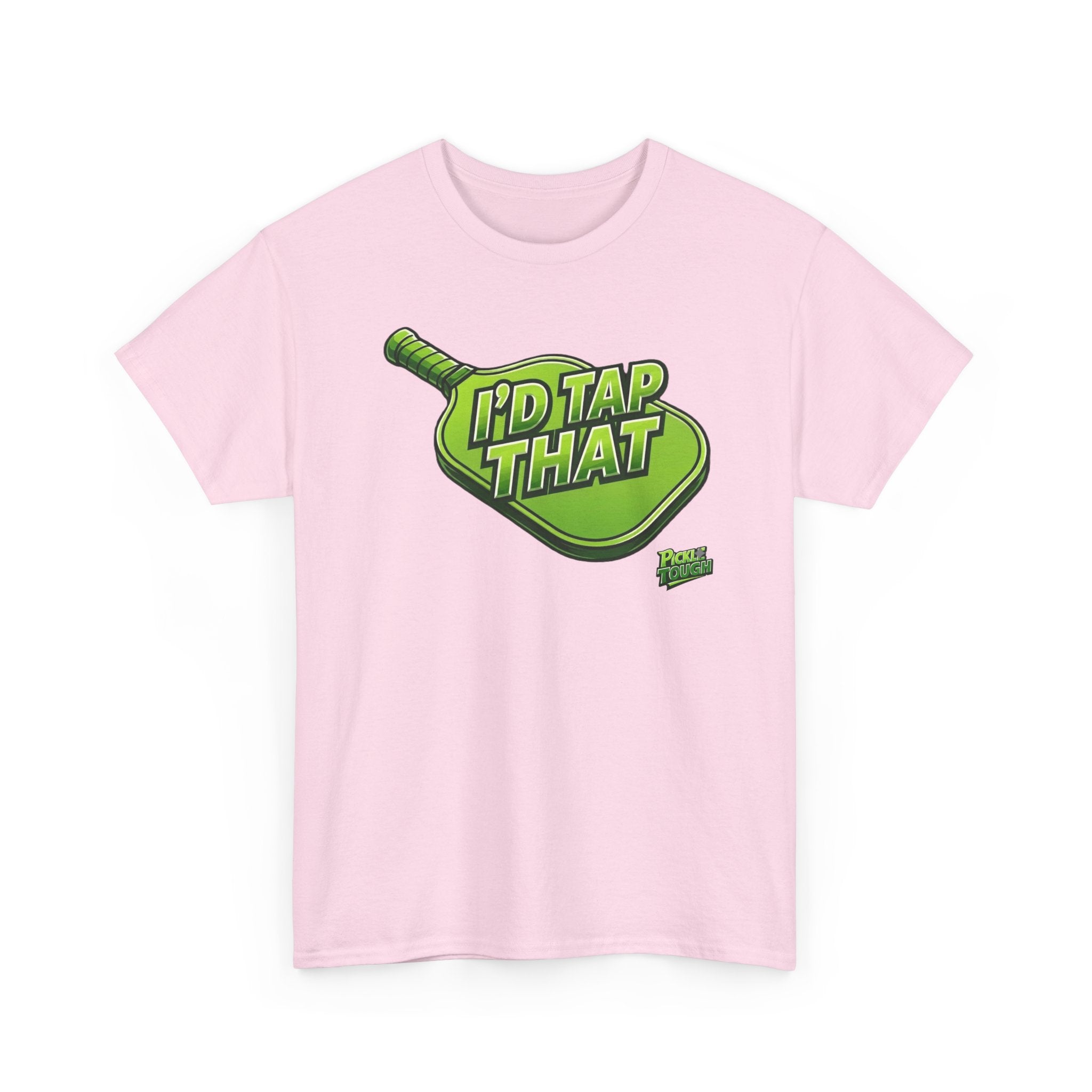 "I'd Tap That"  Pickleball T-Shirt — 100% Cotton T-Shirt Unisex