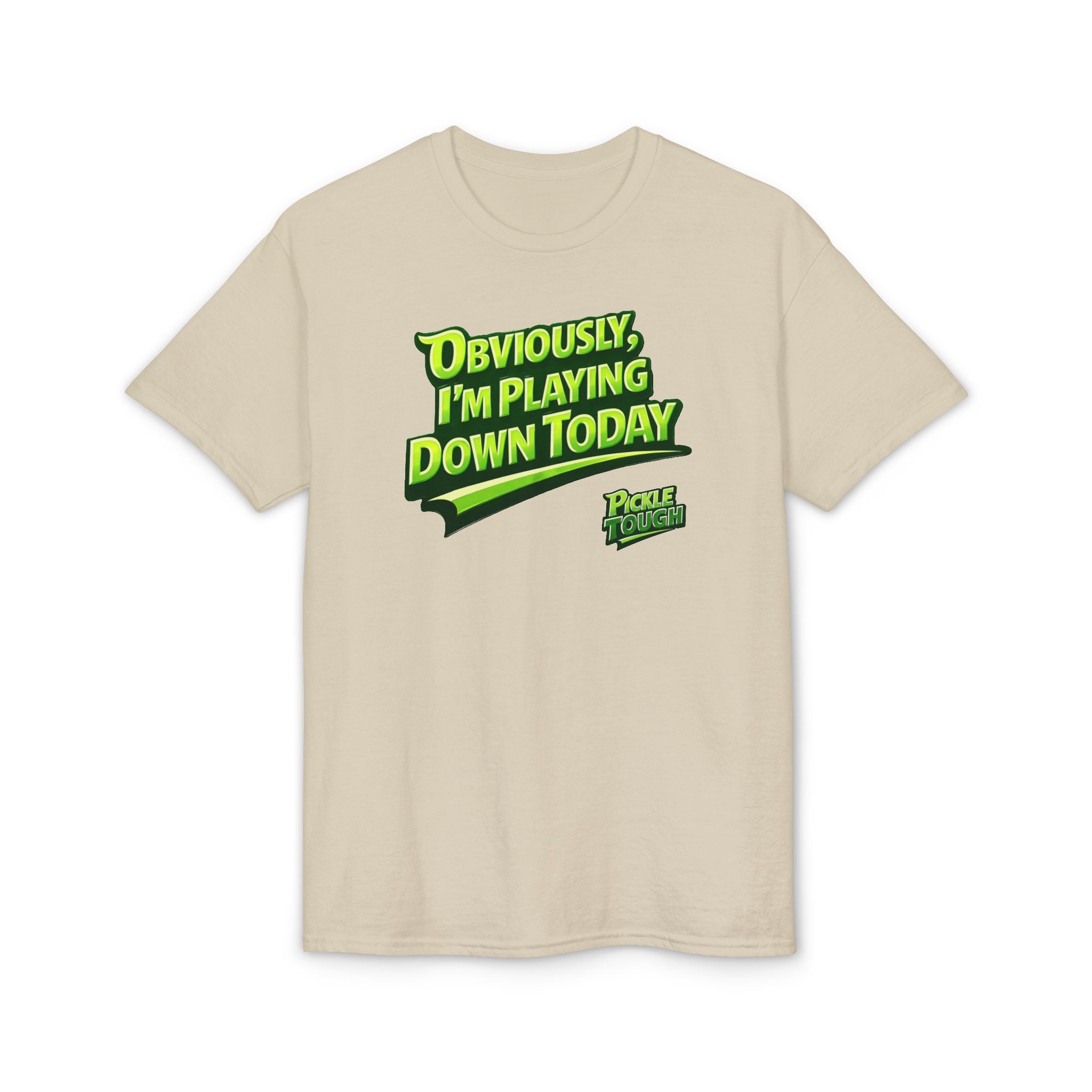 "Obviously, I'm Playing Down Today" Pickleball T-Shirt- Unisex DryBlend® T-Shirt