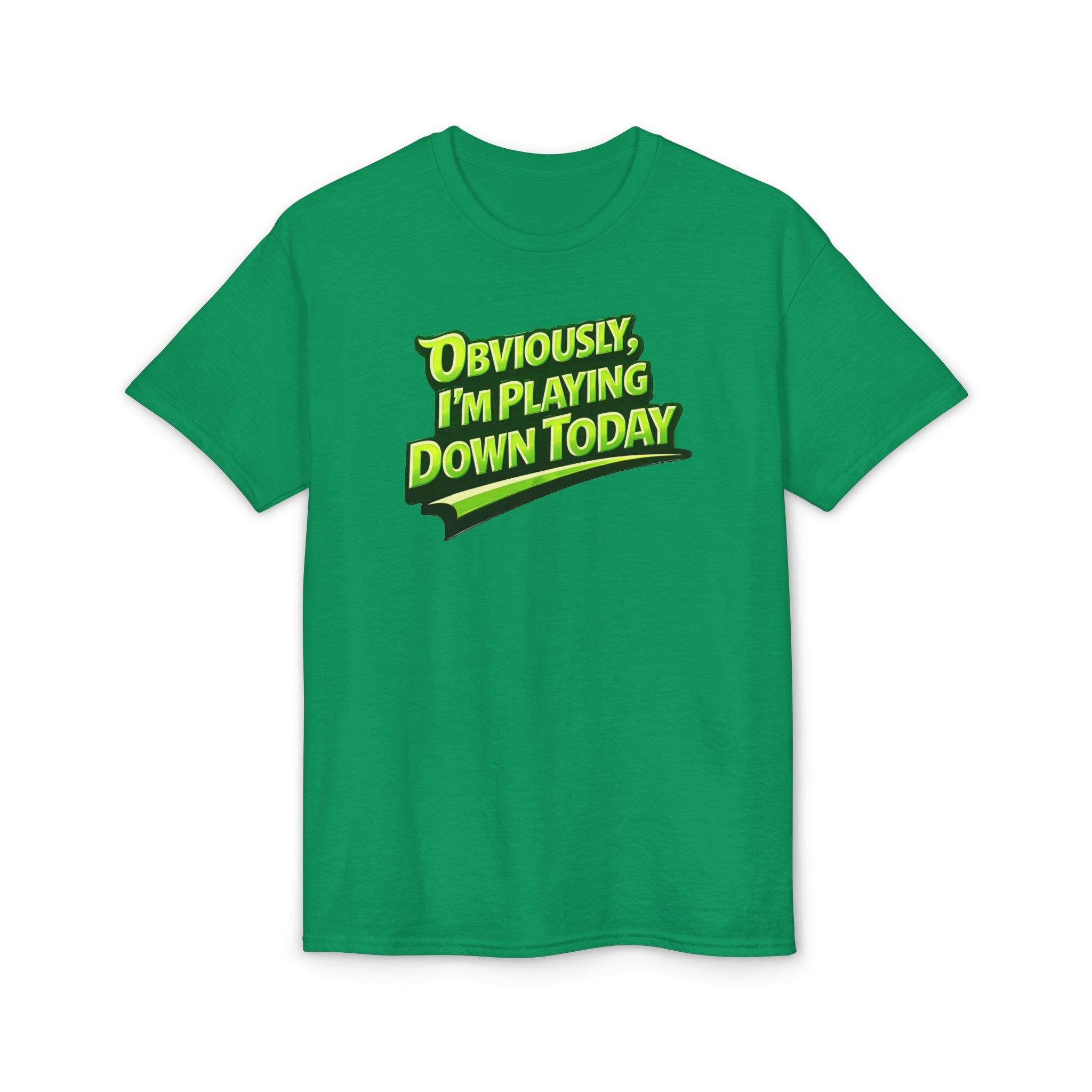 "Obviously, I'm Playing Down Today" Pickleball T-Shirt- Unisex DryBlend® Two Sided T-Shirt
