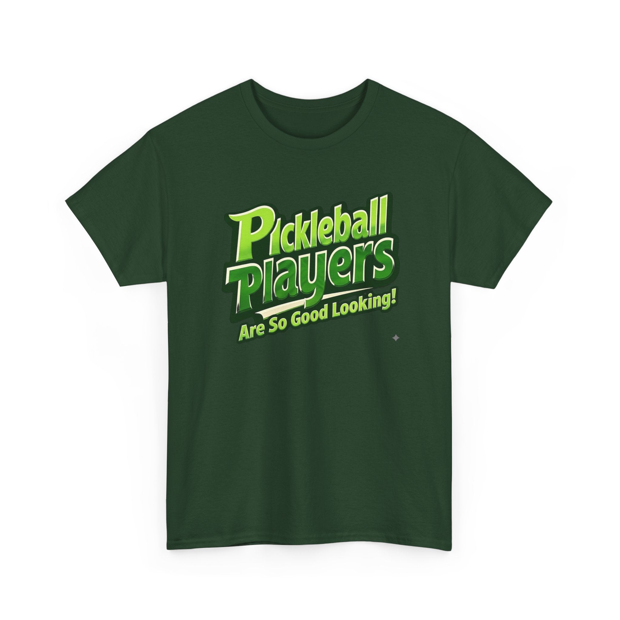 Pickleball Players Are So Good Looking"" Pickleball T-Shirt — 100% Cotton Two Sided T-Shirt Unisex