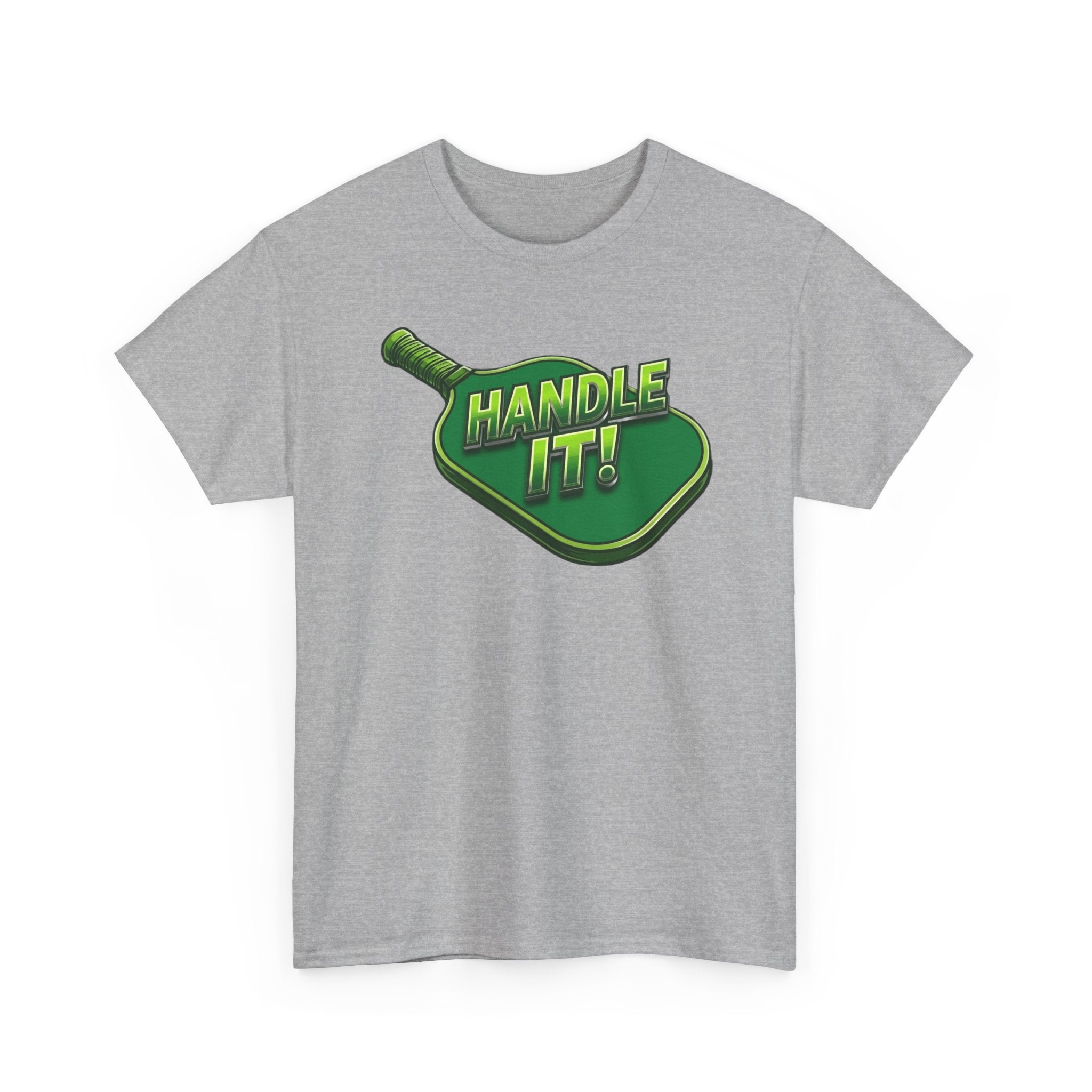 "Handle It!" Pickleball T-Shirt — 100% Cotton Two Sided T-Shirt Unisex