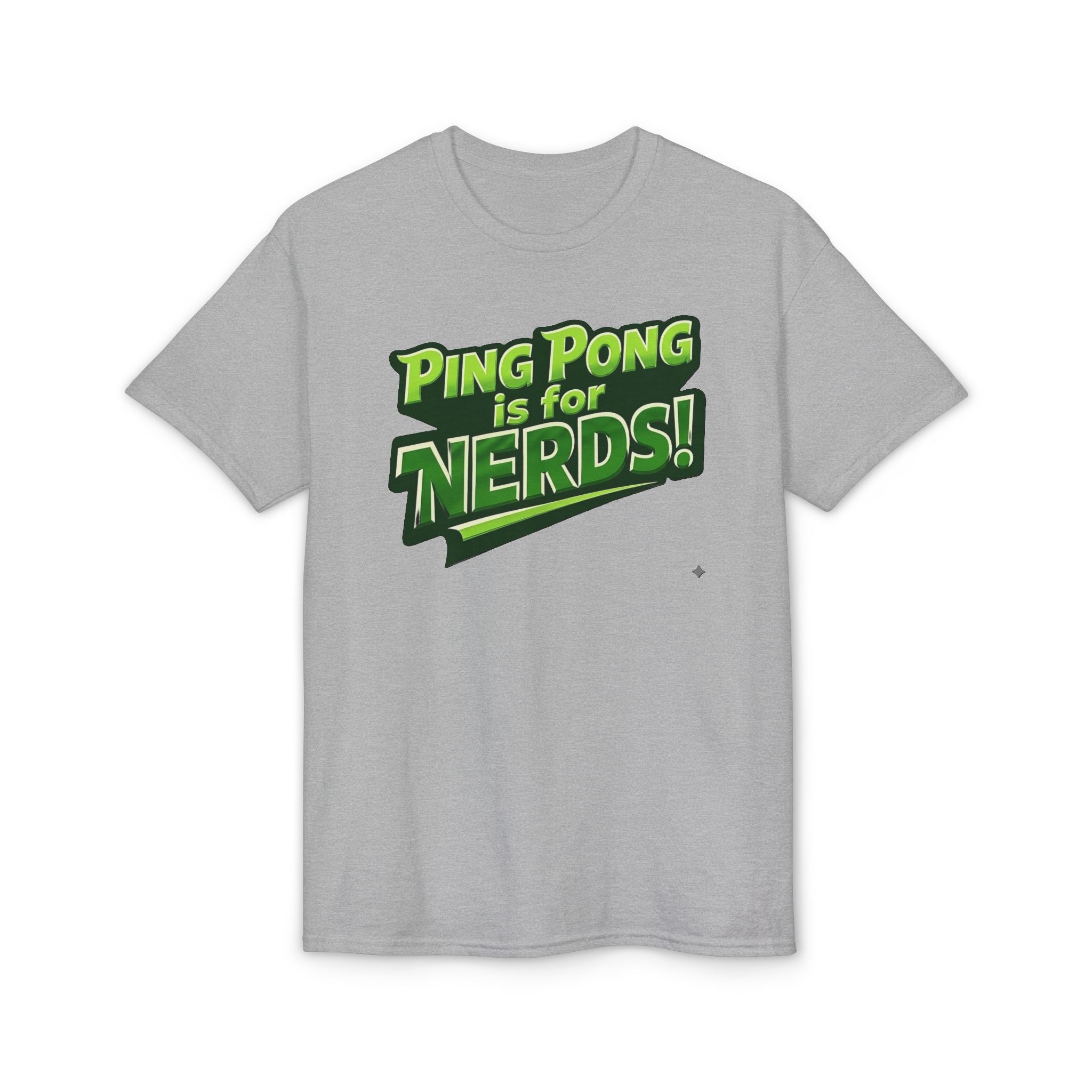 "Ping Pong Is for Nerds"  Pickleball T-Shirt- Unisex DryBlend® Two Sided T-Shirt