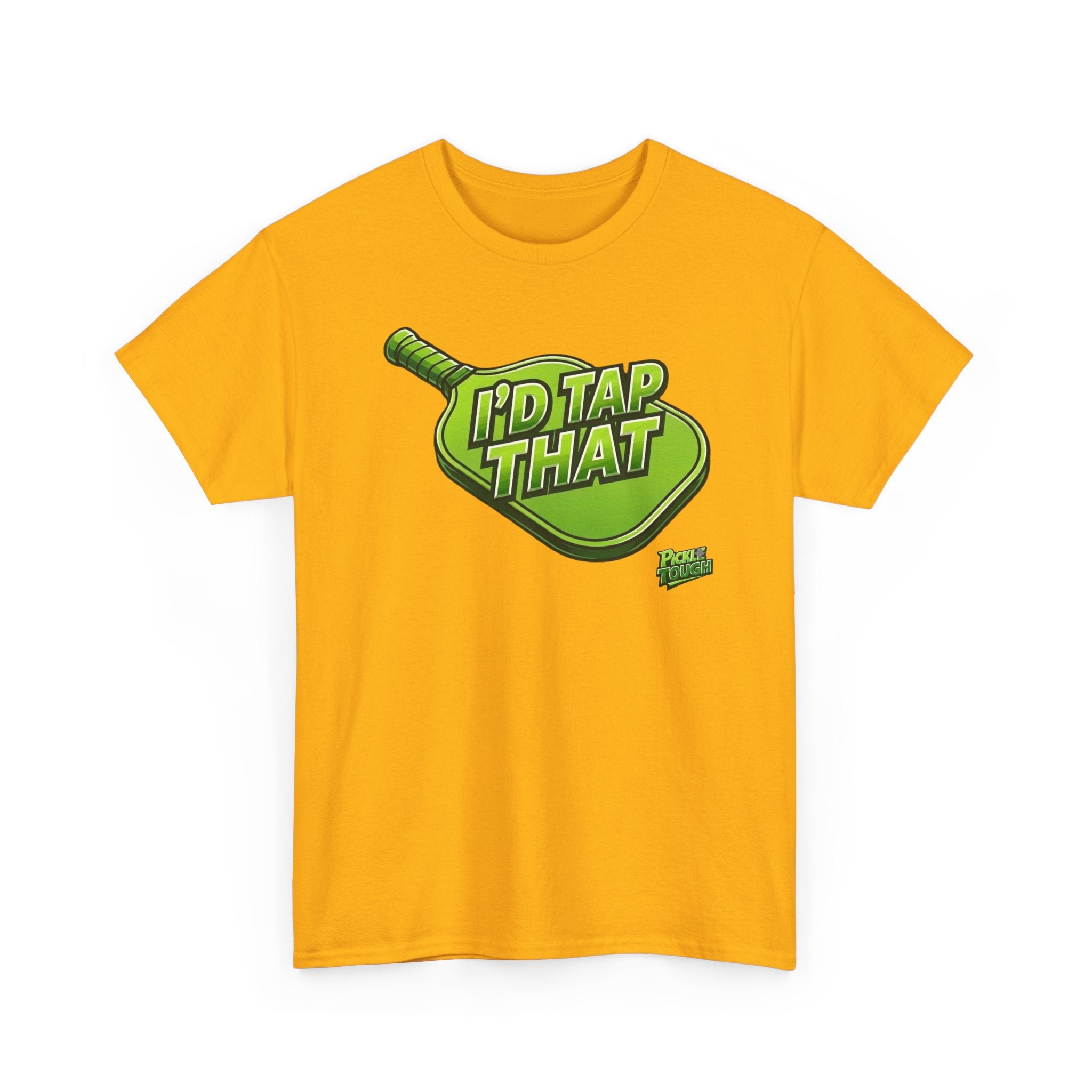 "I'd Tap That"  Pickleball T-Shirt — 100% Cotton T-Shirt Unisex