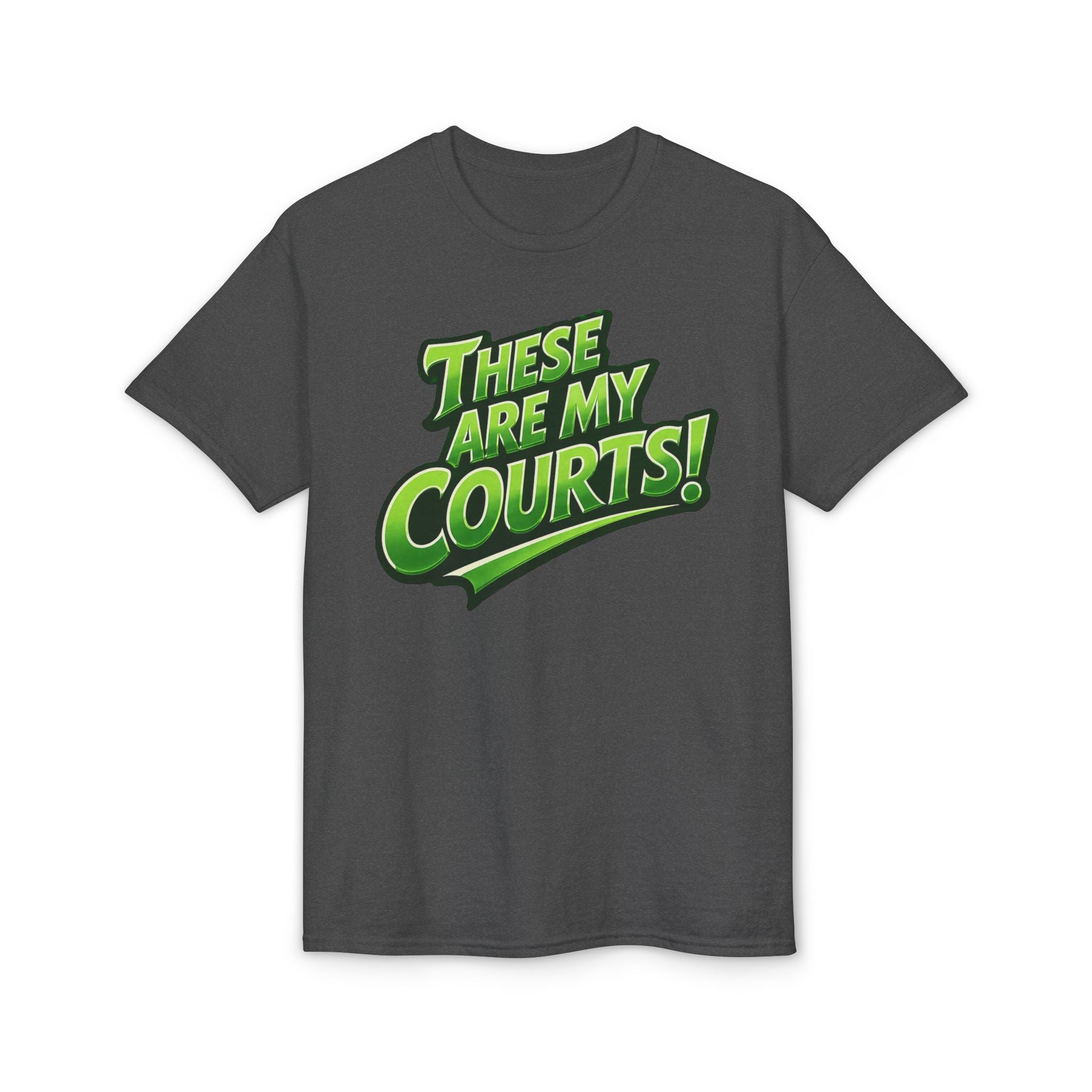 "These Are My Courts!" Pickleball T-Shirt — Unisex DryBlend® Two Sided T-Shirt