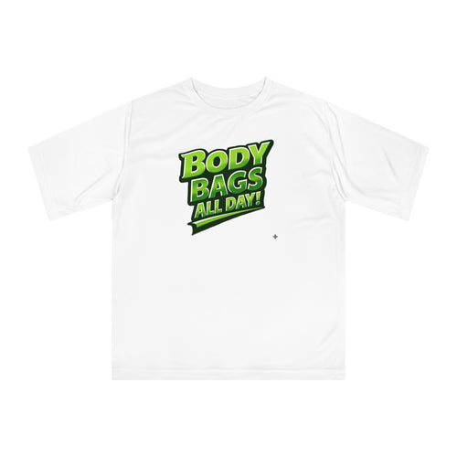 "Body Bags All Day" Pickleball T-Shirt - Performance Unisex Two Sided T-Shirt