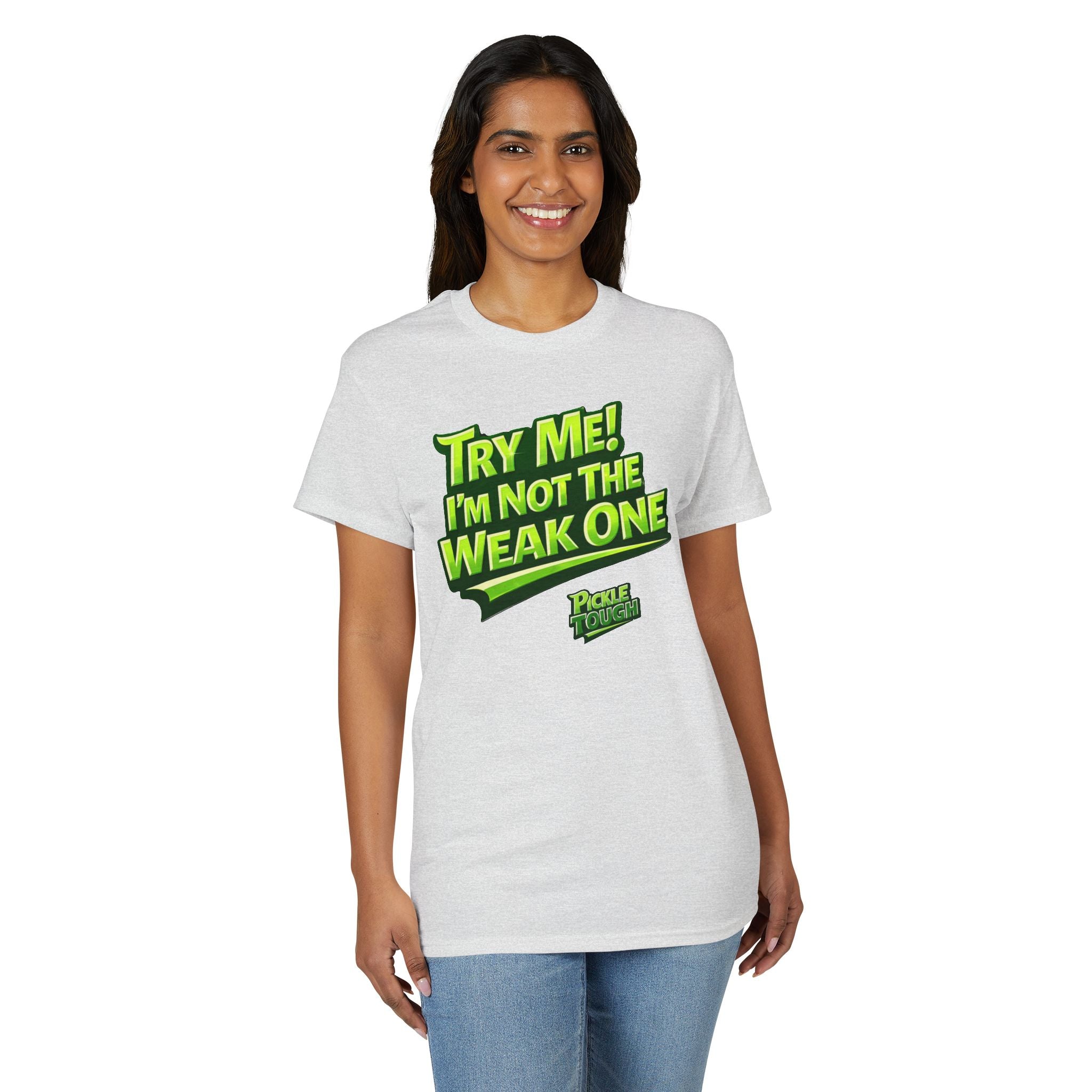 "Try Me! I'm Not The Weak One" Pickleball T-Shirt — Unisex DryBlend® T-Shirt
