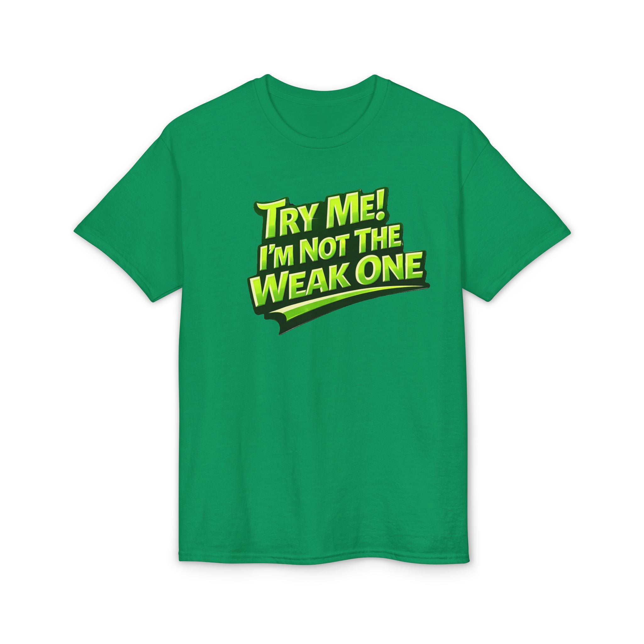 "Try Me! I'm Not The Weak One" Pickleball T-Shirt — Unisex DryBlend® Two Sided T-Shirt